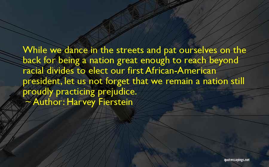 Racial Prejudice Quotes By Harvey Fierstein