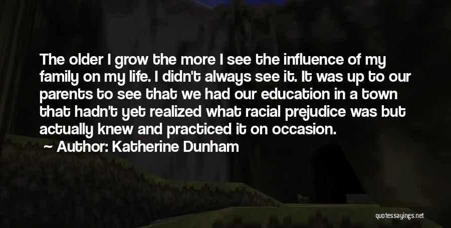 Racial Prejudice Quotes By Katherine Dunham