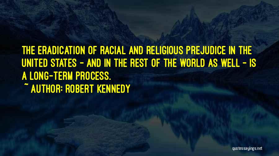 Racial Prejudice Quotes By Robert Kennedy