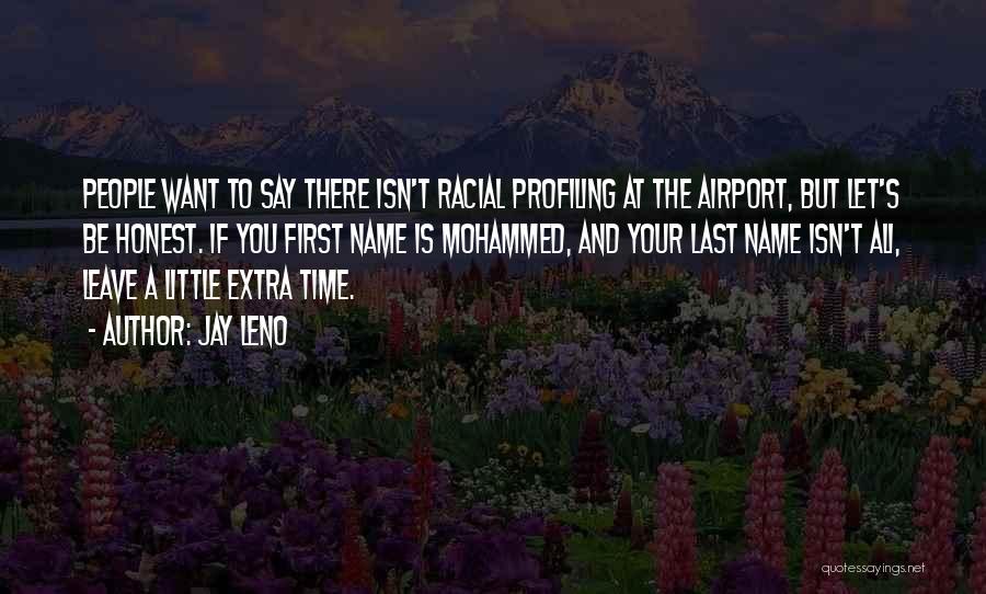 Racial Profiling Quotes By Jay Leno