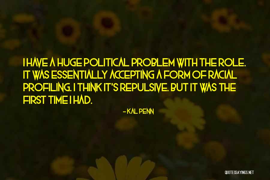 Racial Profiling Quotes By Kal Penn Racial Profiling Quotes By Kal Penn