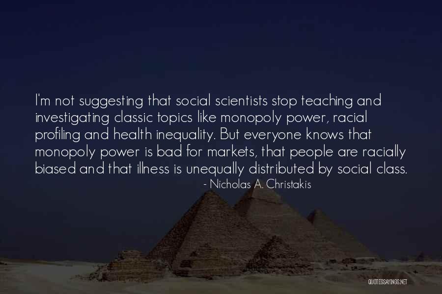 Racial Profiling Quotes By Nicholas A. Christakis Racial Profiling Quotes By Nicholas A. Christakis