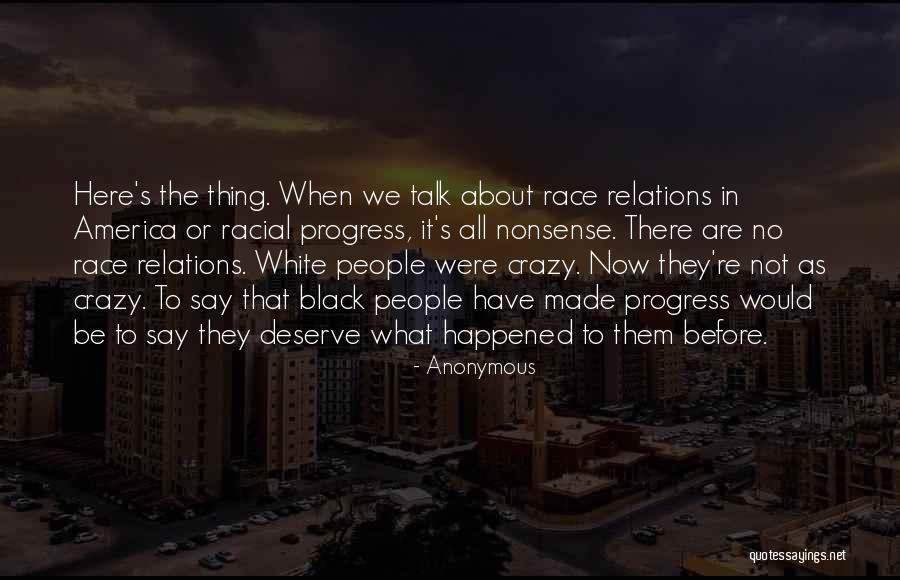 Racial Relations Quotes By Anonymous Racial Relations Quotes By Anonymous