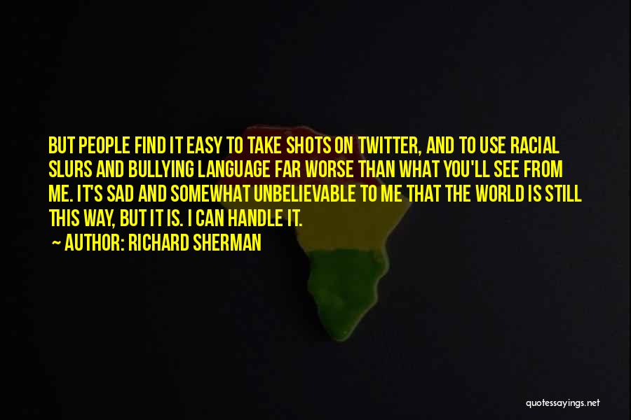 Racial Slurs Quotes By Richard Sherman