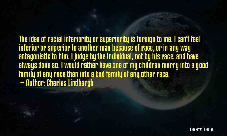 Racial Superiority Quotes By Charles Lindbergh