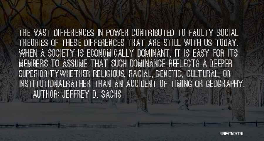 Racial Superiority Quotes By Jeffrey D. Sachs