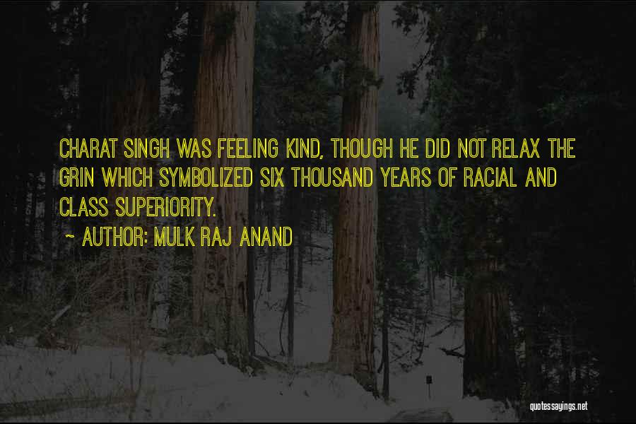 Racial Superiority Quotes By Mulk Raj Anand