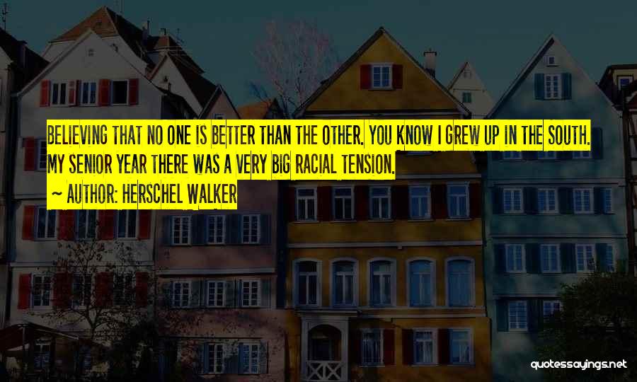 Racial Tension Quotes By Herschel Walker