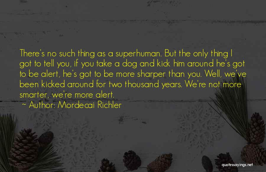 Racial Tension Quotes By Mordecai Richler