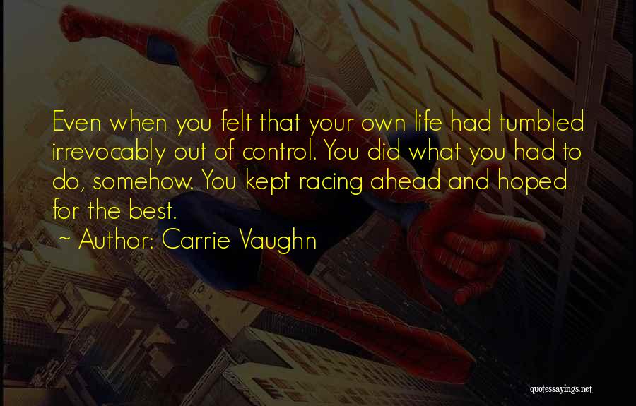 Racing And Life Quotes By Carrie Vaughn