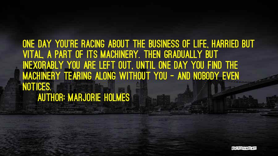 Racing And Life Quotes By Marjorie Holmes