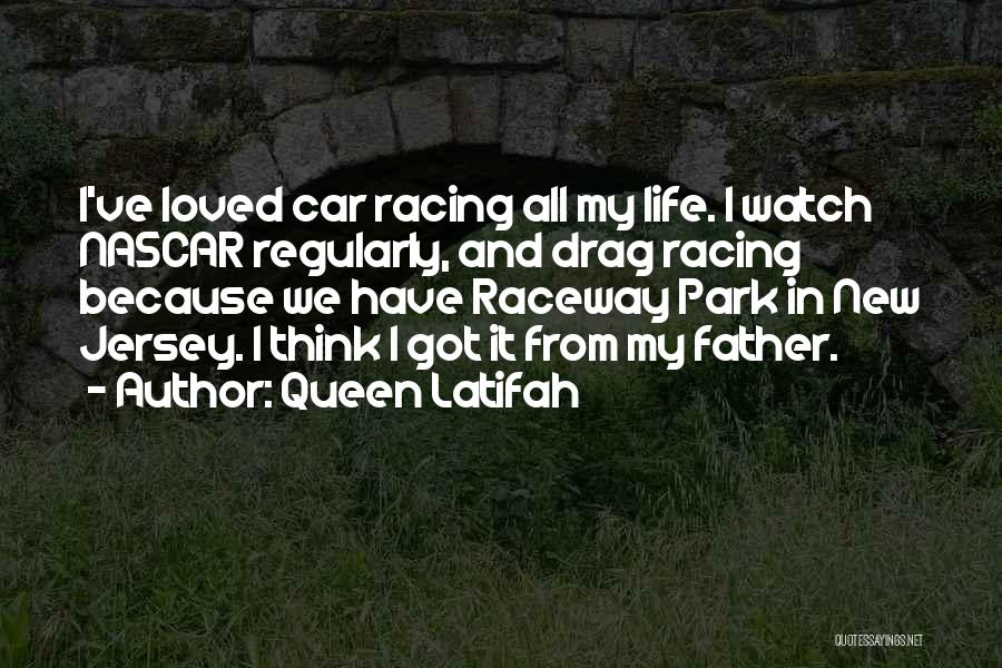 Racing And Life Quotes By Queen Latifah