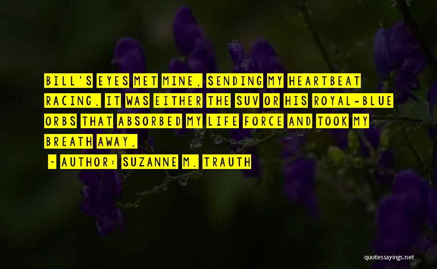 Racing And Life Quotes By Suzanne M. Trauth