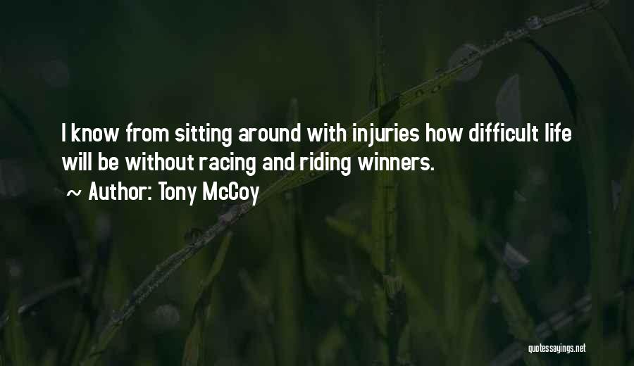 Racing And Life Quotes By Tony McCoy