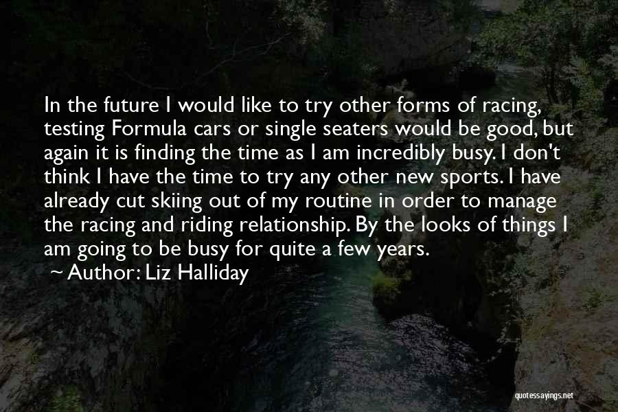 Racing Cars Quotes By Liz Halliday