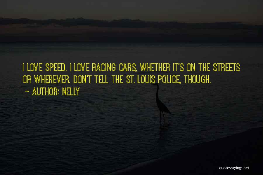 Racing Cars Quotes By Nelly