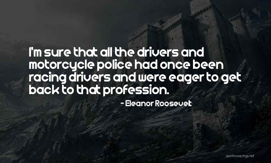 Racing Drivers Quotes By Eleanor Roosevelt Racing Drivers Quotes By Eleanor Roosevelt
