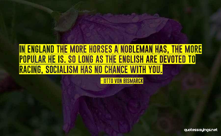 Racing Horse Quotes By Otto Von Bismarck Racing Horse Quotes By Otto Von Bismarck