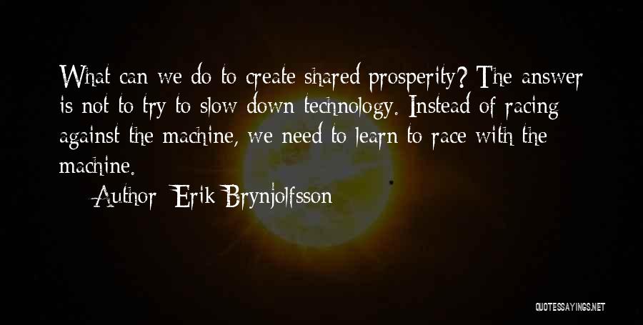 Racing Quotes By Erik Brynjolfsson