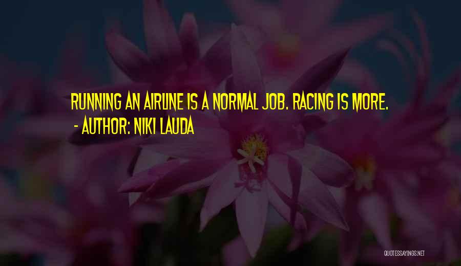 Racing Running Quotes By Niki Lauda