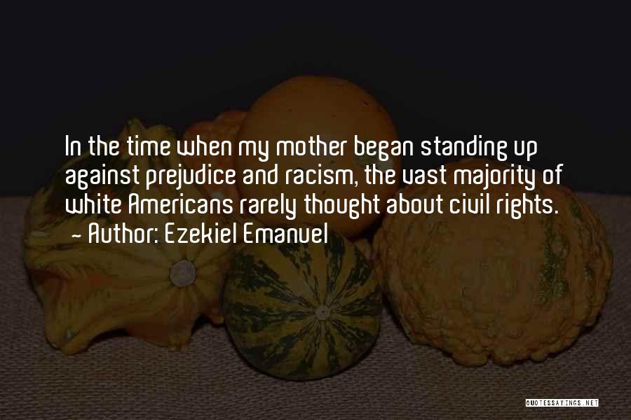 Racism Against Quotes By Ezekiel Emanuel