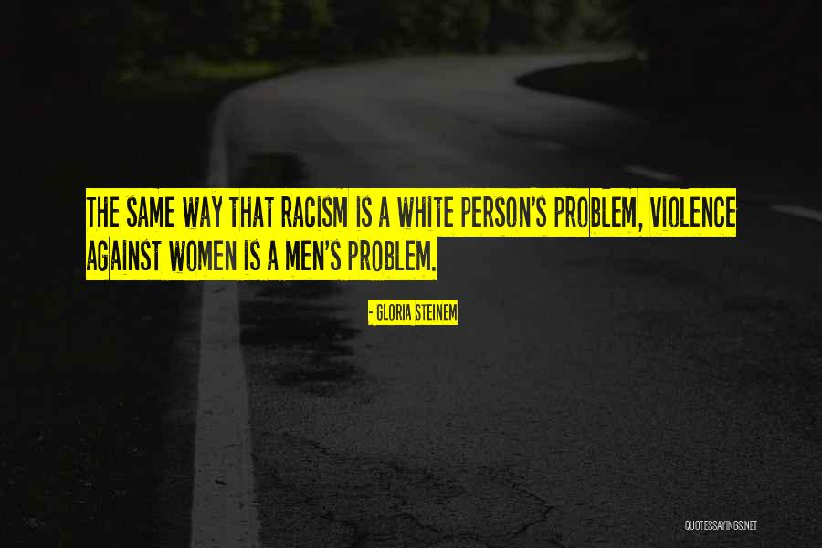 Racism Against Quotes By Gloria Steinem