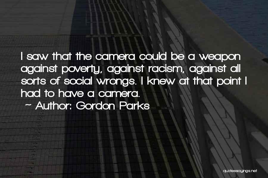 Racism Against Quotes By Gordon Parks