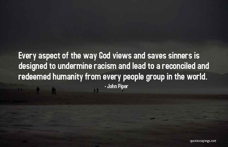 Racism And Christianity Quotes By John Piper Racism And Christianity Quotes By John Piper