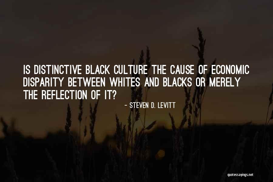 Racism And Culture Quotes By Steven D. Levitt Racism And Culture Quotes By Steven D. Levitt