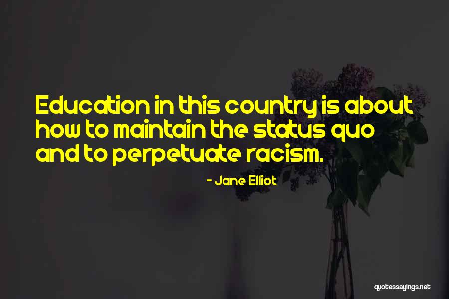 Racism And Education Quotes By Jane Elliot