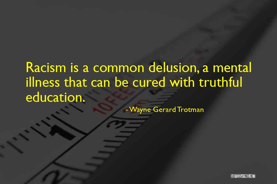 Racism And Education Quotes By Wayne Gerard Trotman