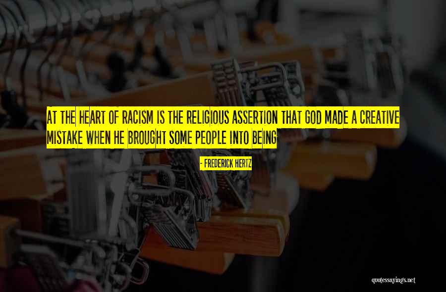 Racism And God Quotes By Frederick Hertz Racism And God Quotes By Frederick Hertz