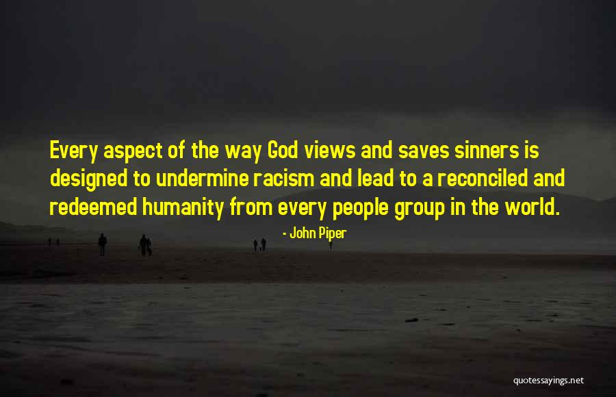 Racism And God Quotes By John Piper Racism And God Quotes By John Piper