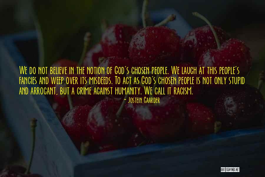 Racism And God Quotes By Jostein Gaarder Racism And God Quotes By Jostein Gaarder