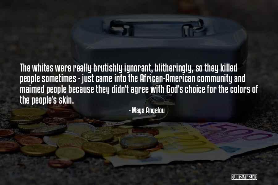Racism And God Quotes By Maya Angelou Racism And God Quotes By Maya Angelou