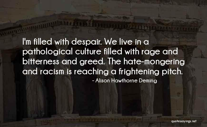 Racism And Hate Quotes By Alison Hawthorne Deming Racism And Hate Quotes By Alison Hawthorne Deming