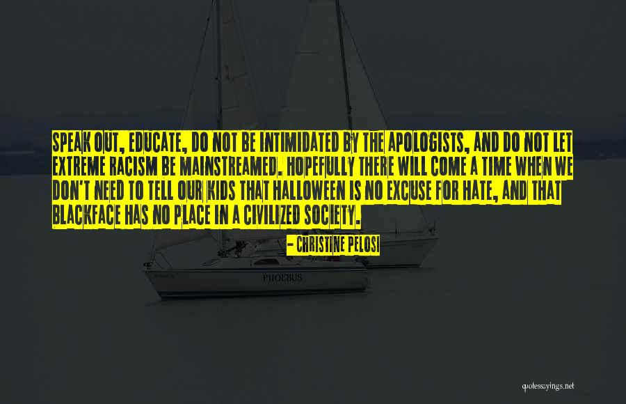 Racism And Hate Quotes By Christine Pelosi Racism And Hate Quotes By Christine Pelosi