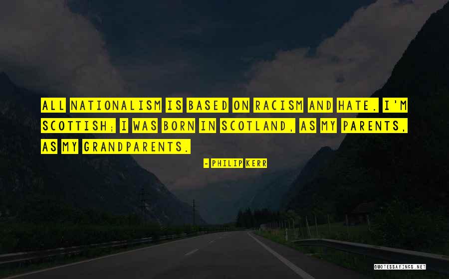 Racism And Hate Quotes By Philip Kerr Racism And Hate Quotes By Philip Kerr