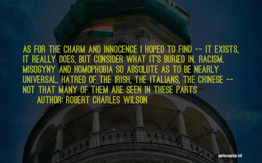 Racism And Homophobia Quotes By Robert Charles Wilson