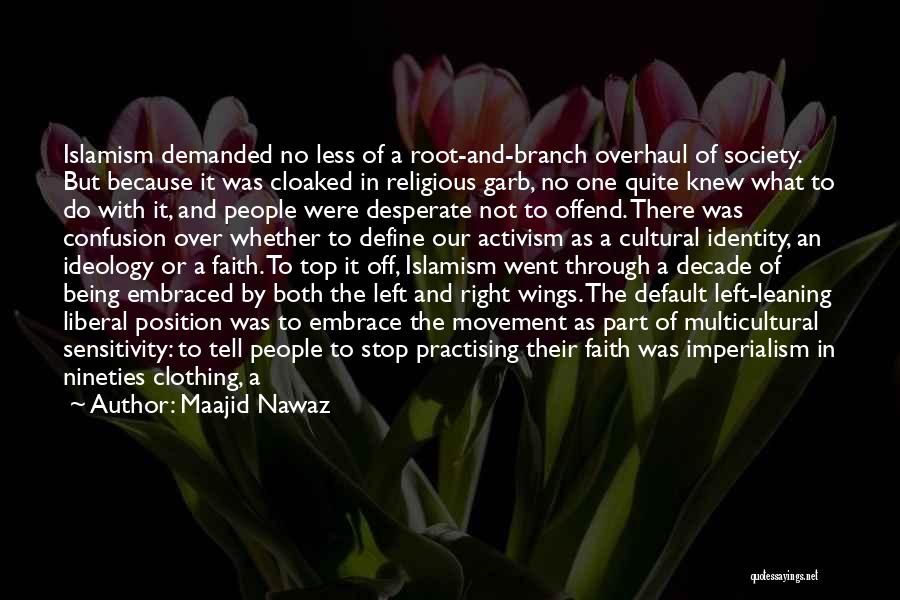 Racism And Identity Quotes By Maajid Nawaz