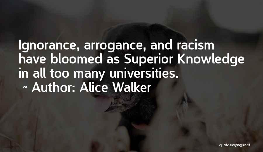 Racism And Ignorance Quotes By Alice Walker