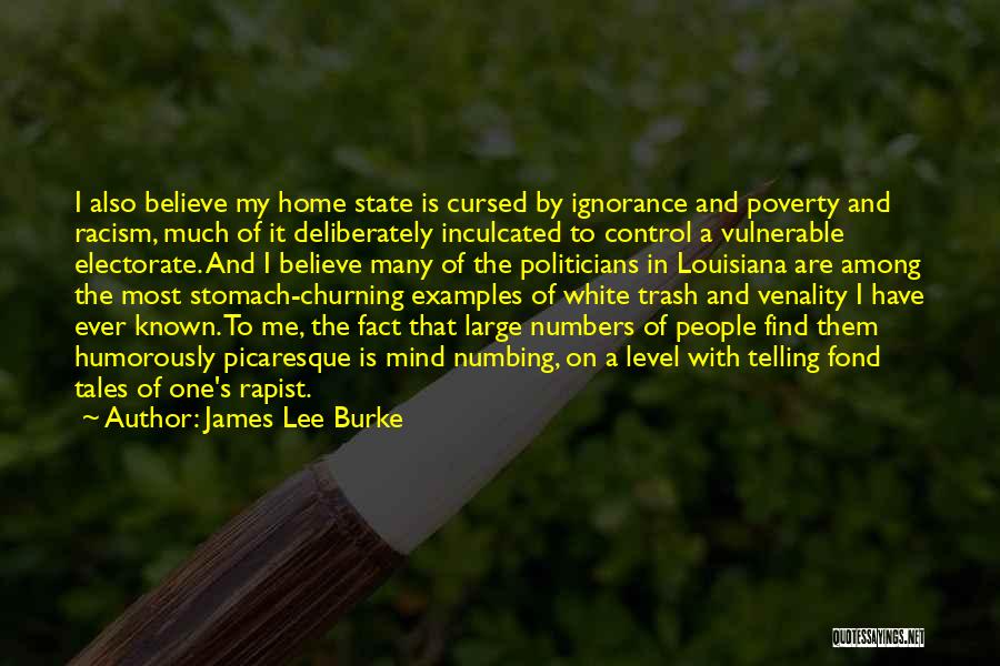 Racism And Ignorance Quotes By James Lee Burke