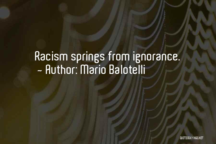Racism And Ignorance Quotes By Mario Balotelli