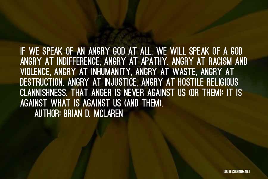 Racism And Injustice Quotes By Brian D. McLaren