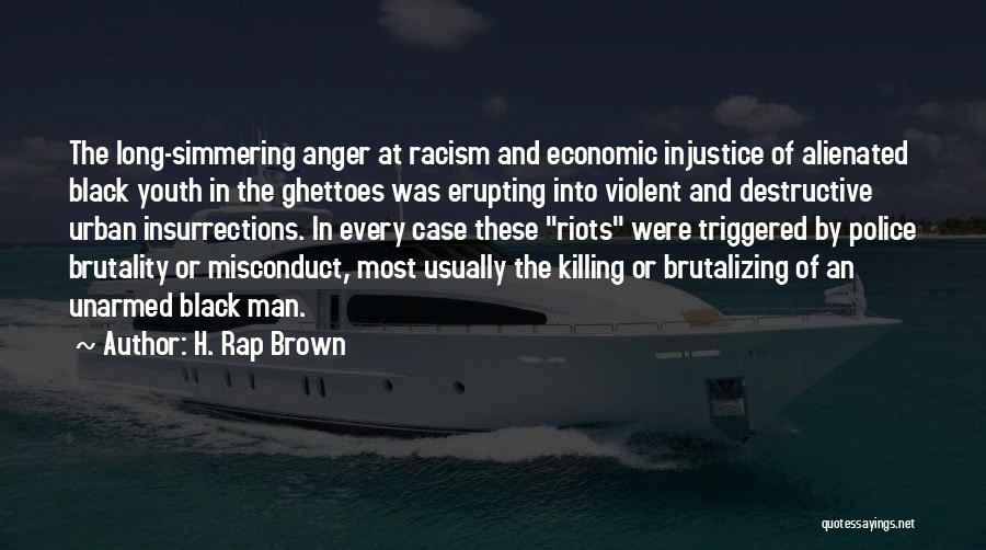 Racism And Injustice Quotes By H. Rap Brown