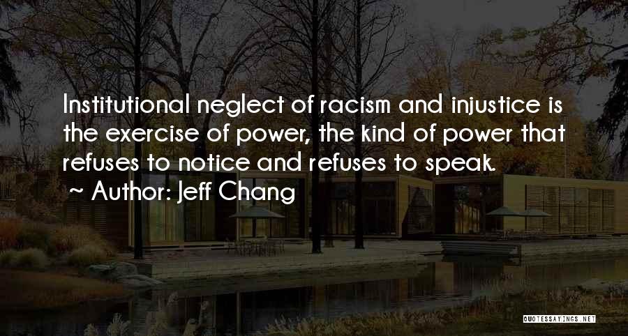 Racism And Injustice Quotes By Jeff Chang