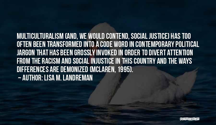 Racism And Injustice Quotes By Lisa M. Landreman