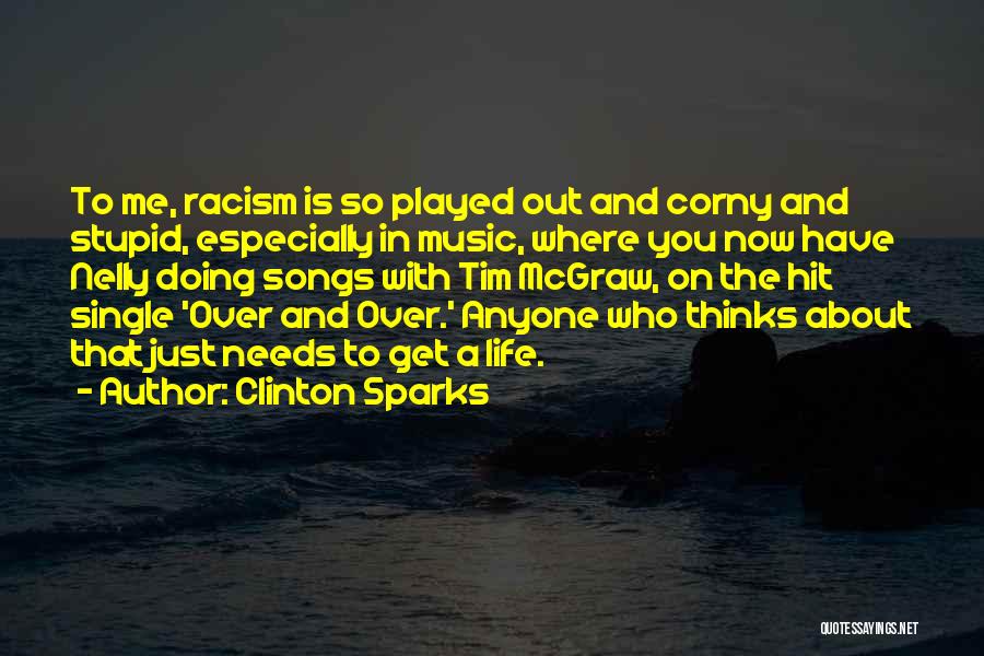 Racism And Music Quotes By Clinton Sparks