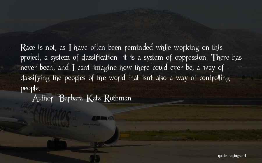 Racism And Oppression Quotes By Barbara Katz Rothman