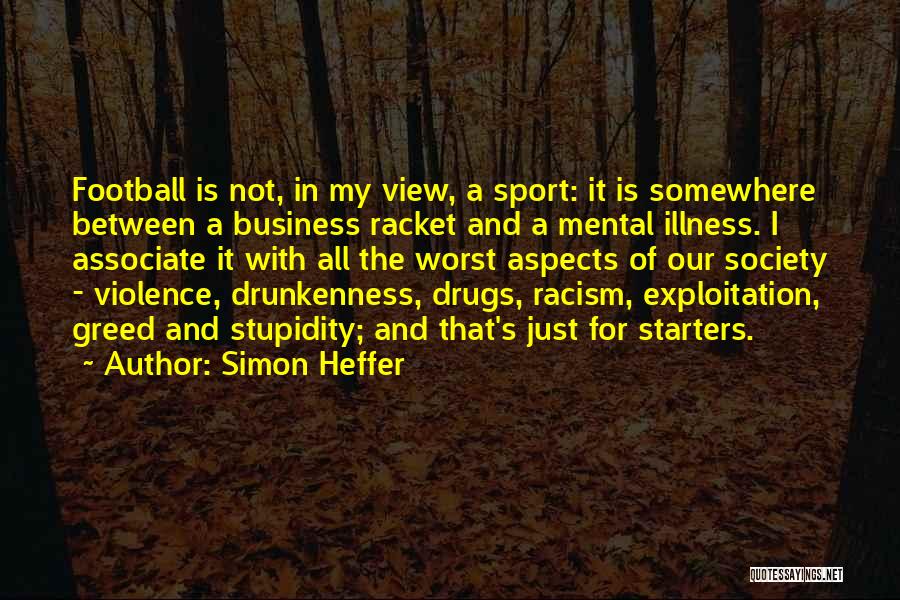 Racism And Sports Quotes By Simon Heffer